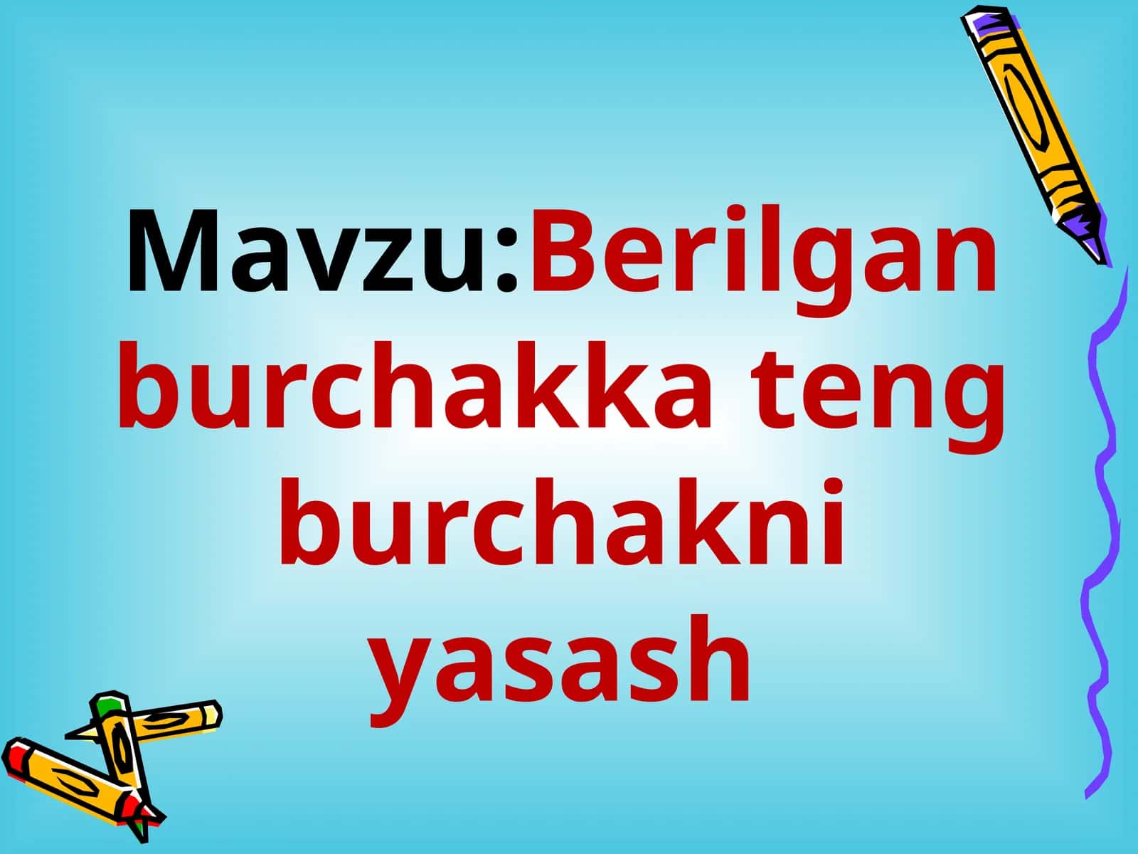 Berilgan burchakka teng burchakni yasash