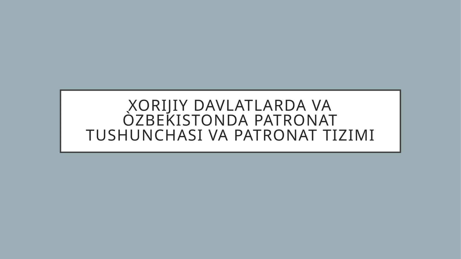 Patronat tushunchasi va patronat tizimi