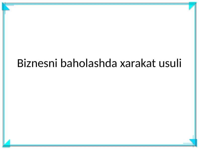 Biznesni baholashda xarakat usuli