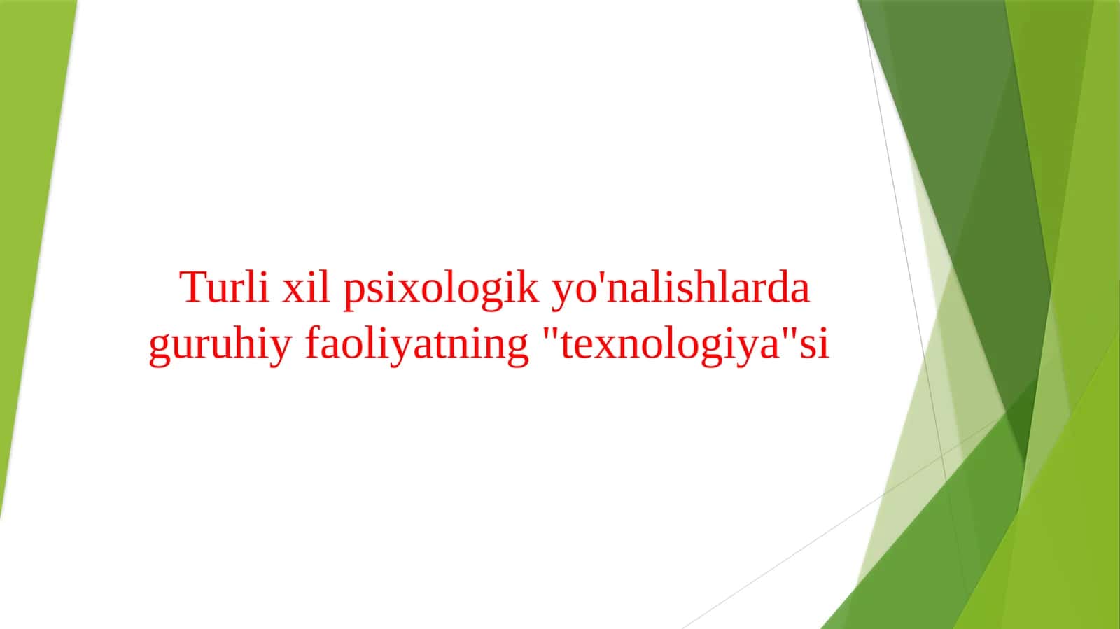 Turli xil psixologik yo'nalishlarda guruhiy faoliyatning texnologiyasi