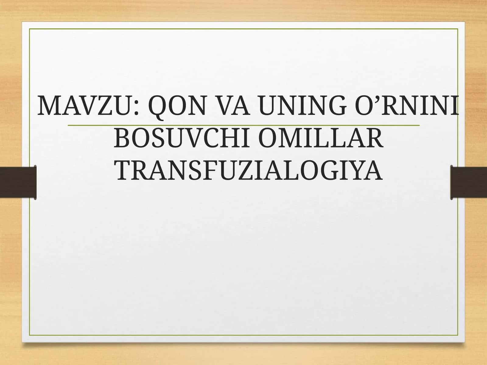 QON VA UNING O’RNINI BOSUVCHI OMILLAR TRANSFUZIALOGIYA