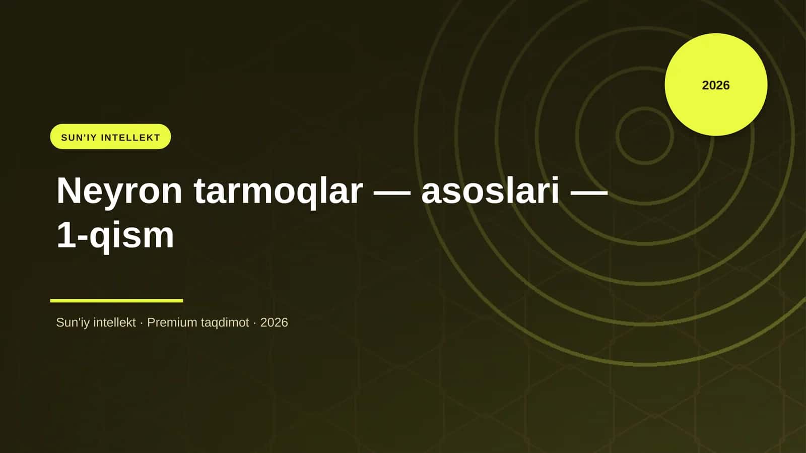 Neyron tarmoqlar — asoslari — 1-qism