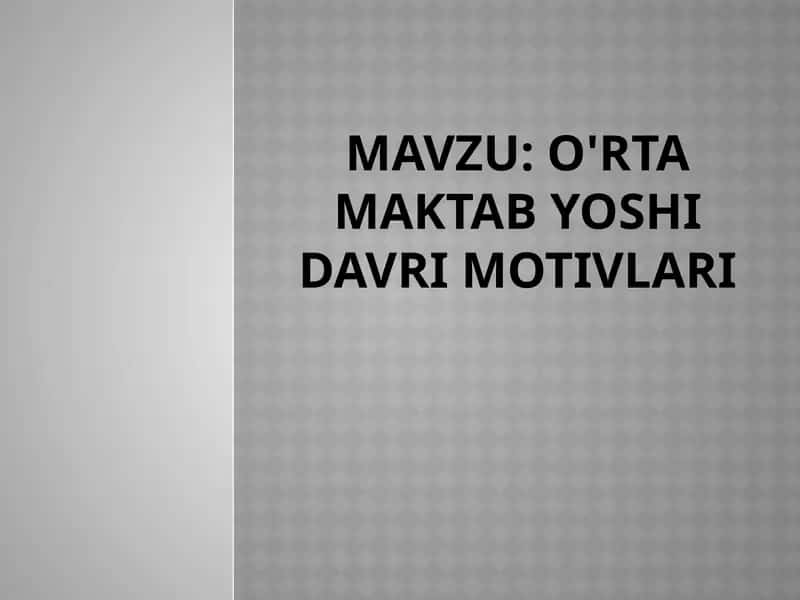 O'rta maktab yoshi davri motivlari