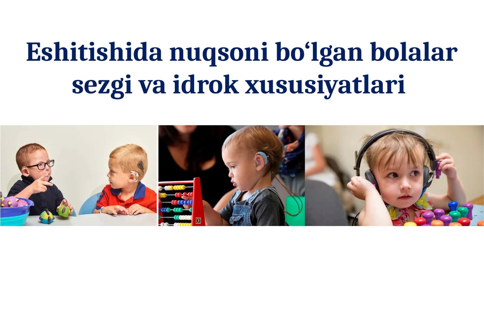 Eshitishida nuqsoni bo‘lgan bolalar sezgi va idrok xususiyatlari