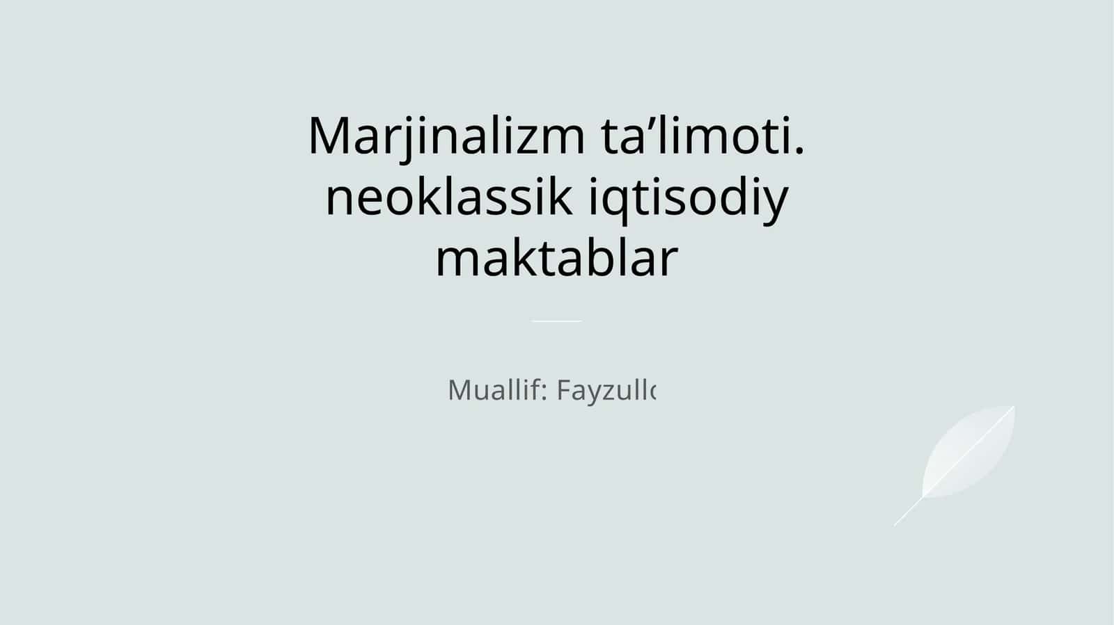 Marjinalizm taʼlimoti. neoklassik iqtisodiy maktablar