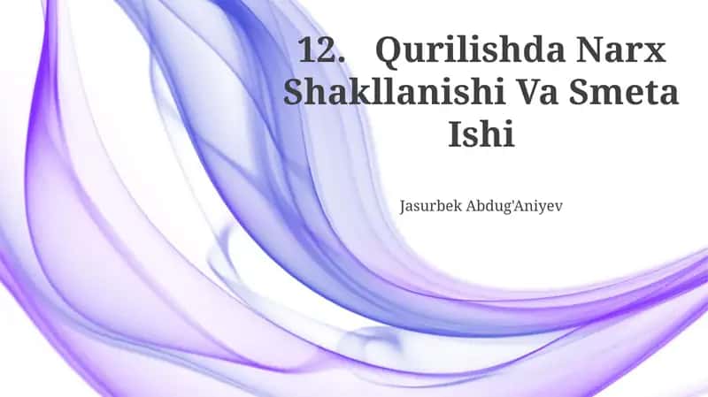 Qurilishda Narx Shakllanishi Va Smeta Ishi