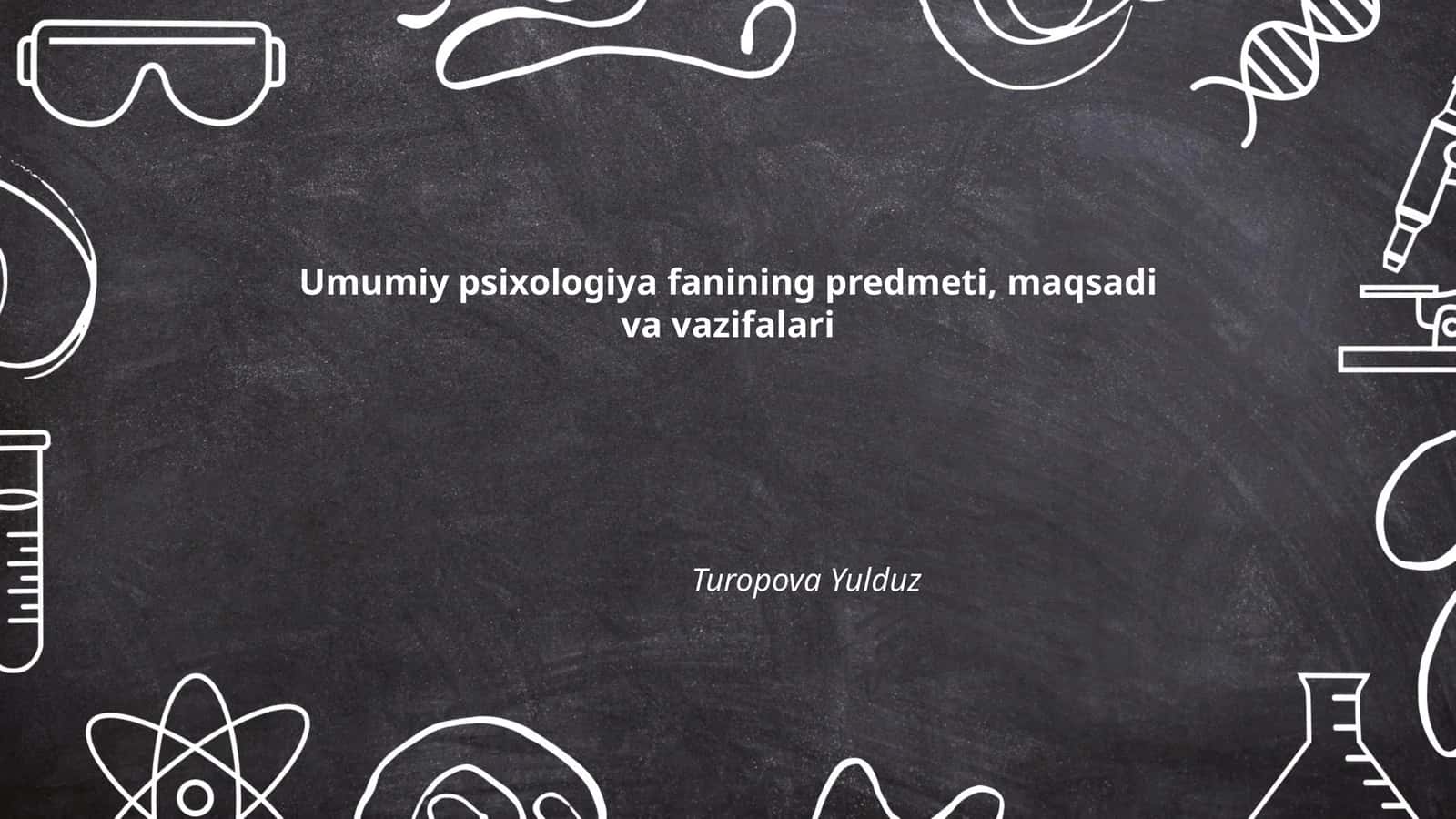 Umumiy psixologiya fanining predmeti, maqsadi va vazifalari