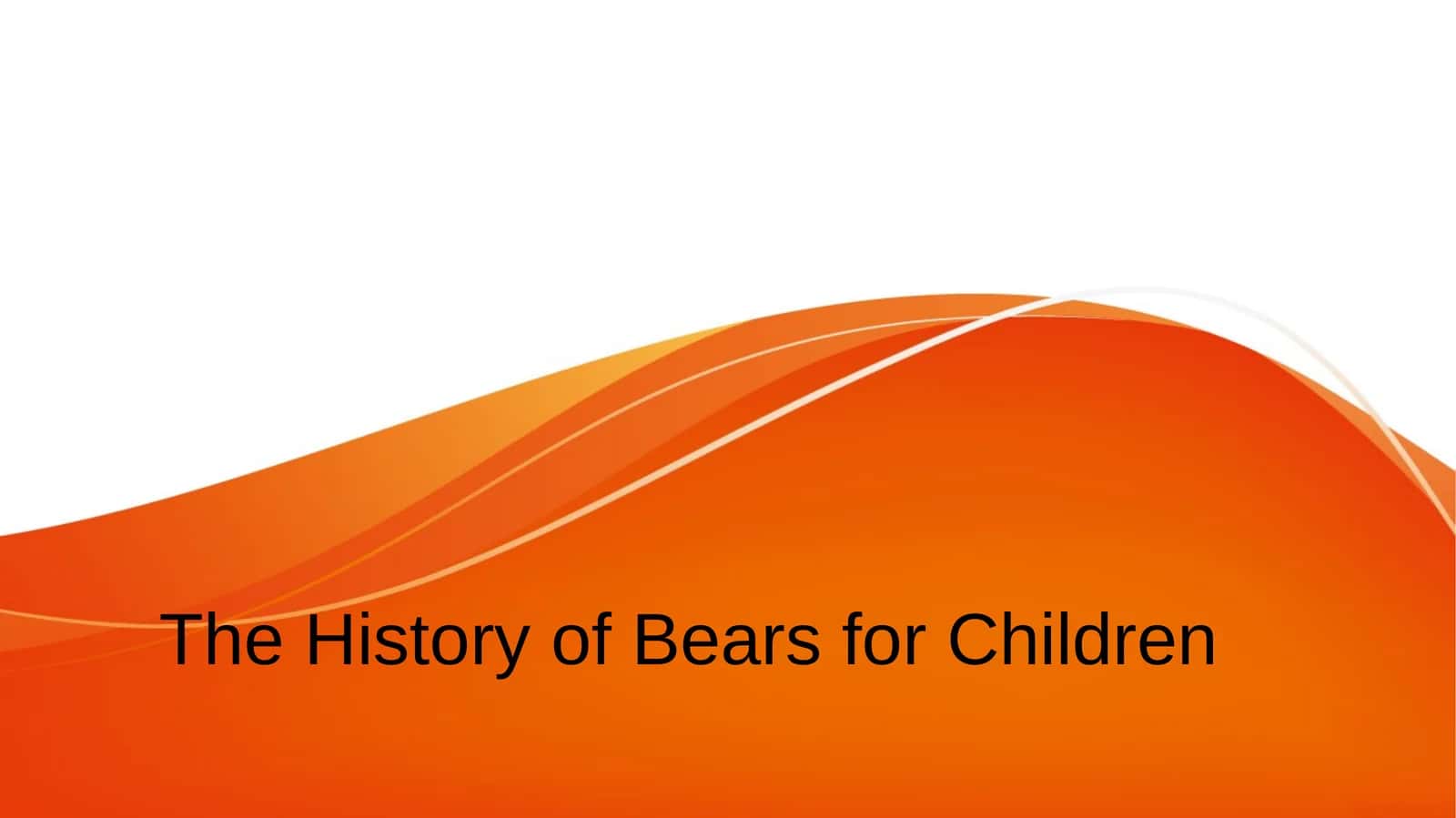 The History of Bears for Children