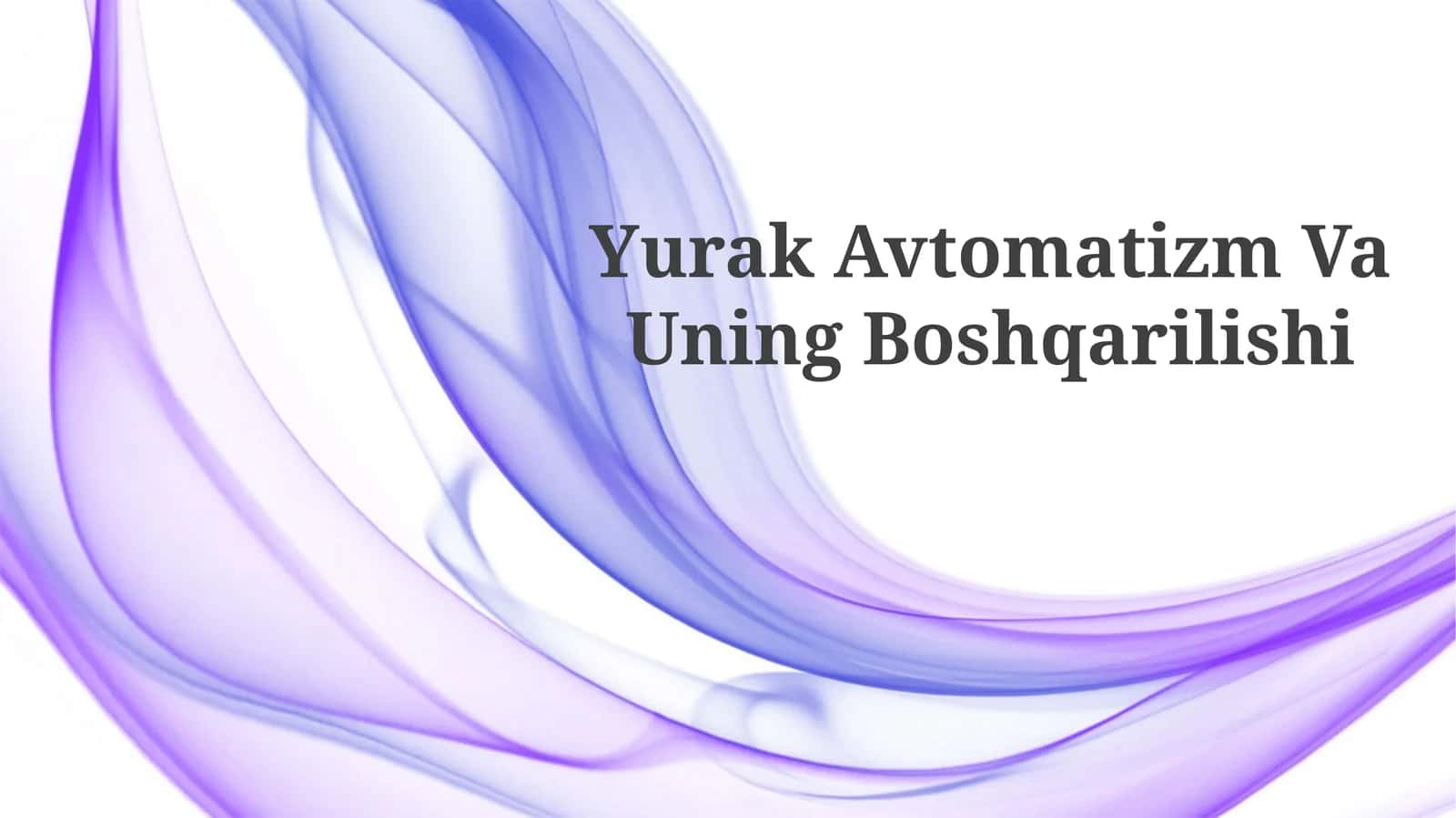 Yurak Avtomatizm VaUningBoshqarilishi
