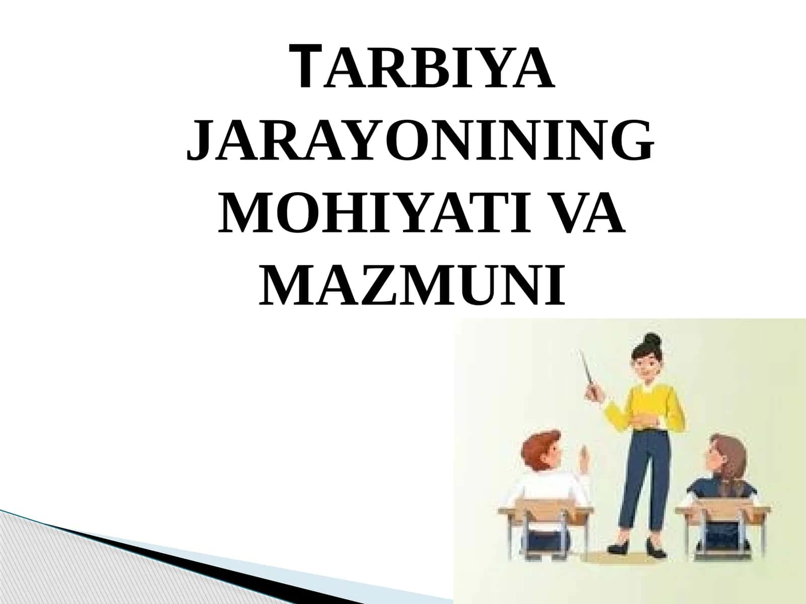TARBIYA JARAYONINING MOHIYATI VA MAZMUNI
