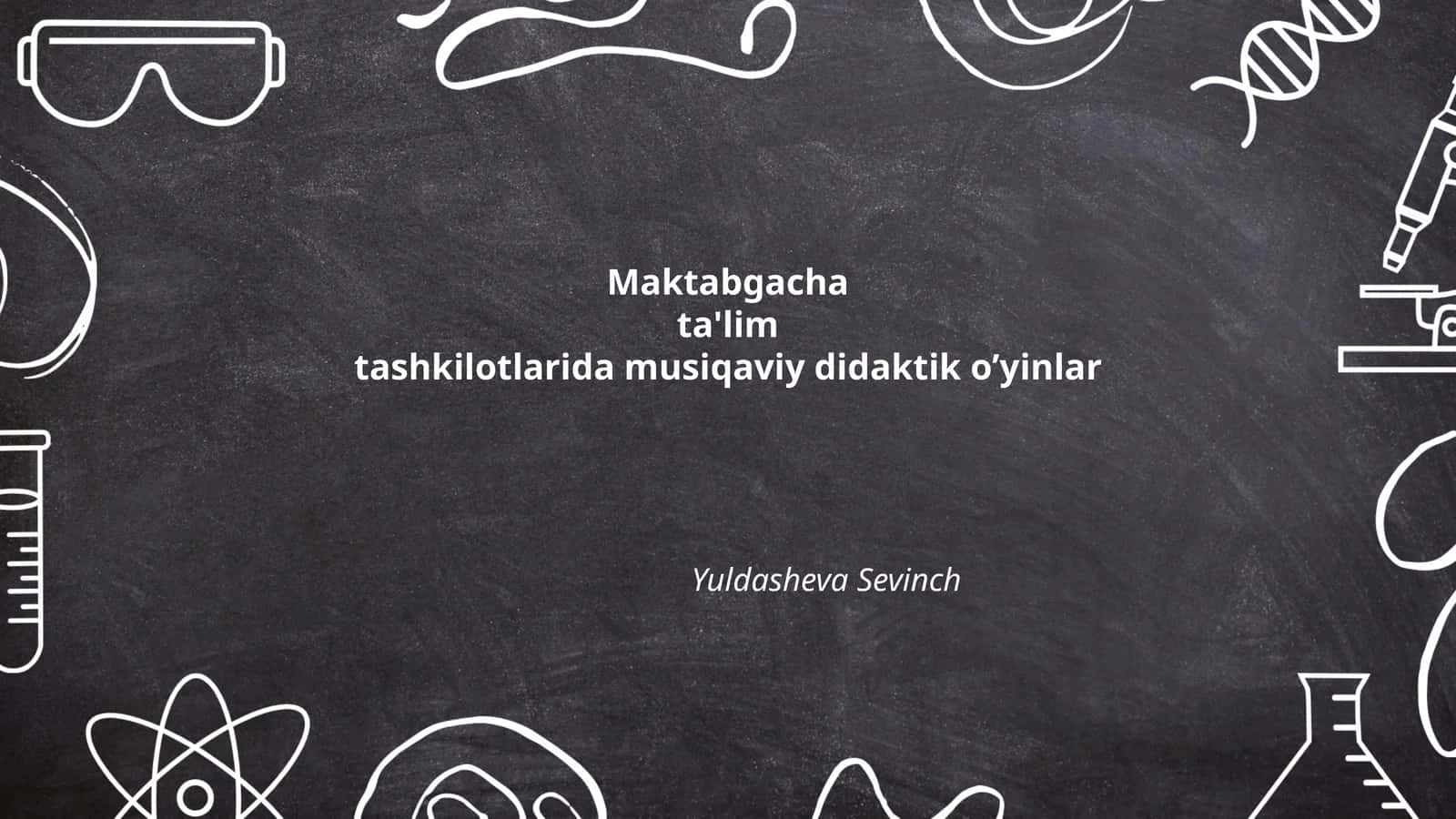 Maktabgacha ta'lim tashkilotlarida musiqaviy didaktik o’yinlar