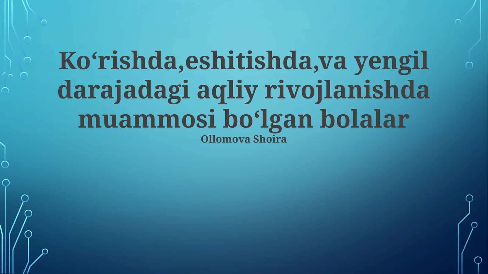 Koʻrishda, eshitishda, va yengil darajadagi aqliy rivojlanishda muammosi boʻlgan bolalar