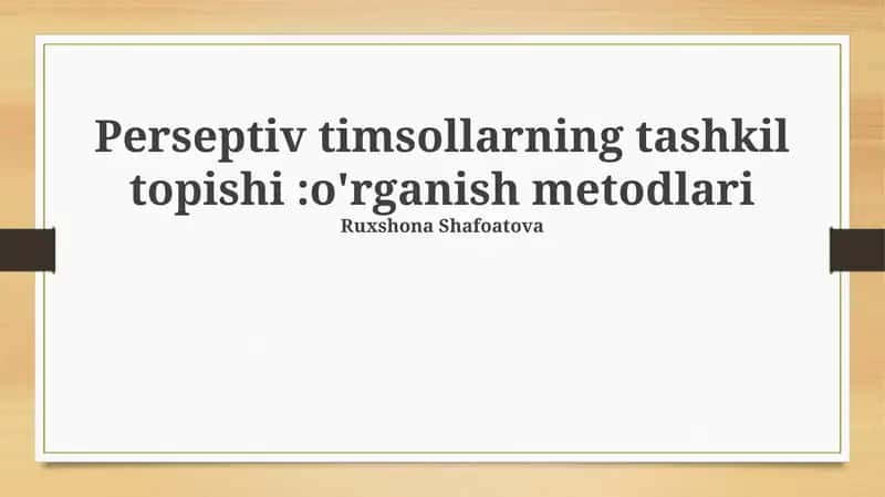 Perseptiv timsollarning tashkil topishi:o'rganish metodlari