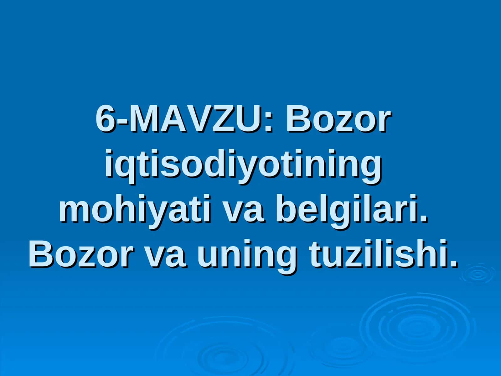 Bozor iqtisodiyotining mohiyati va belgilari. Bozor va uning tuzilishi