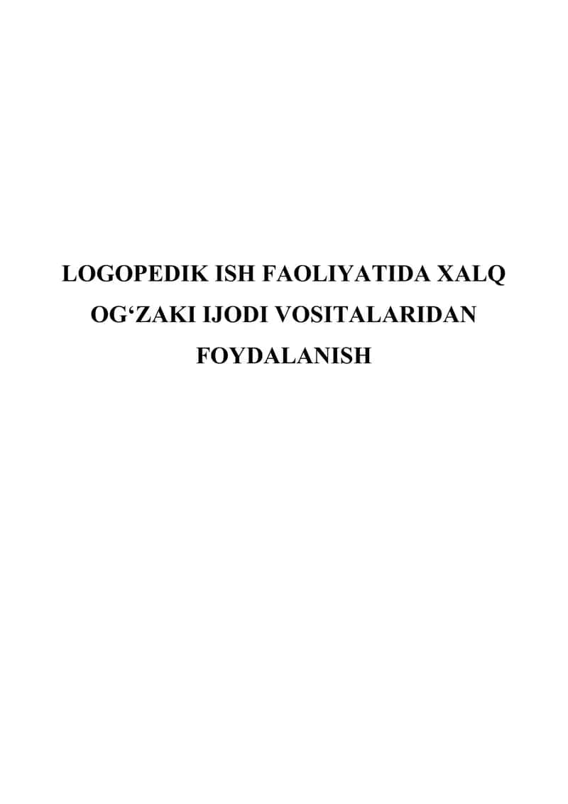 Logopedik ish faoliyatida xalq og'zaki ijodi vositalaridan foydalanish