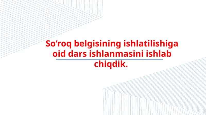 SO‘ROQ BELGISINING ISHLATILISHI.