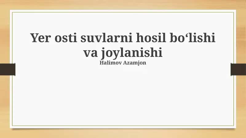 Yer osti suvlarni hosil boʻlishi va joylanishi