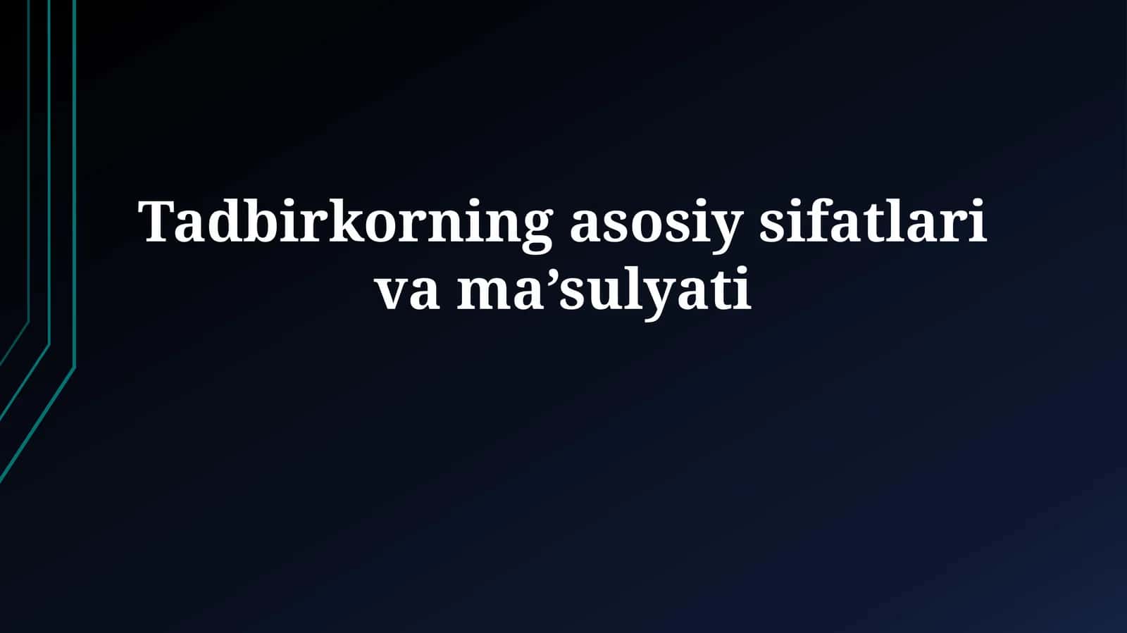 Tadbirkorning asosiy fazilatlari