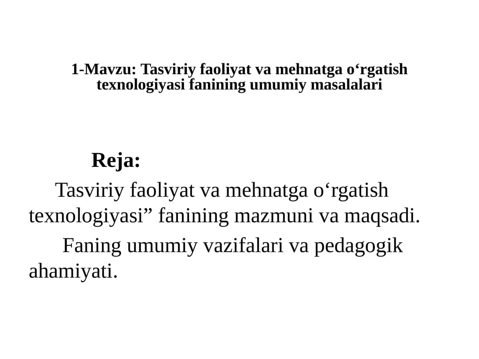 Tasviriy faoliyat va mehnatga o‘rgatish texnologiyasi faniining umumiy masalalari
