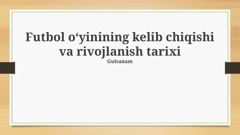 Futbol oʻyinining kelib chiqishi va rivojlanish tarixi