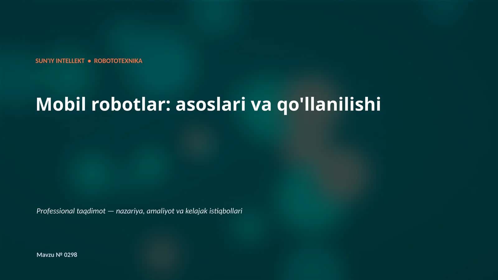 Mobil robotlar: asoslari va qo'llanilishi