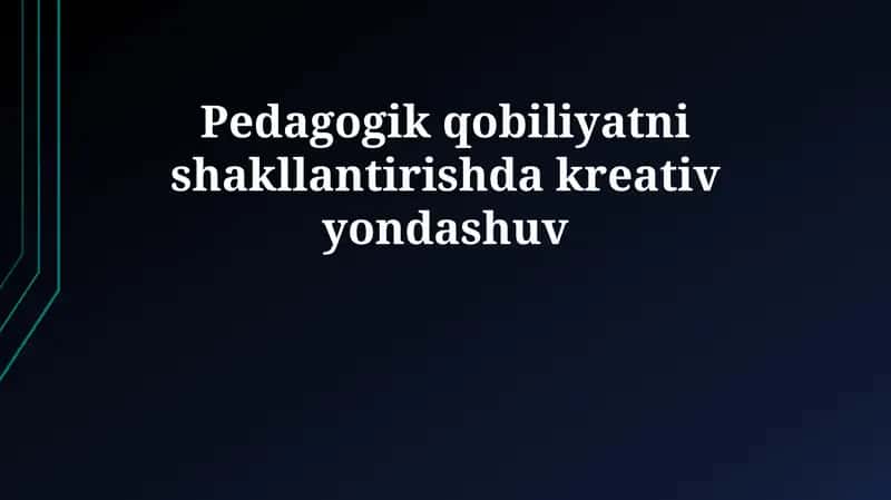 Pedagogik mahoratni rivojlantirishda kreativ yondashuv