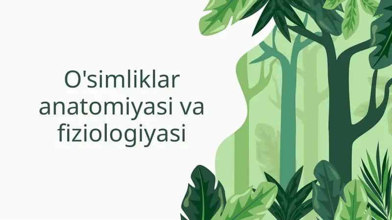 O'simliklar anatomiyasi va fiziologiyasi