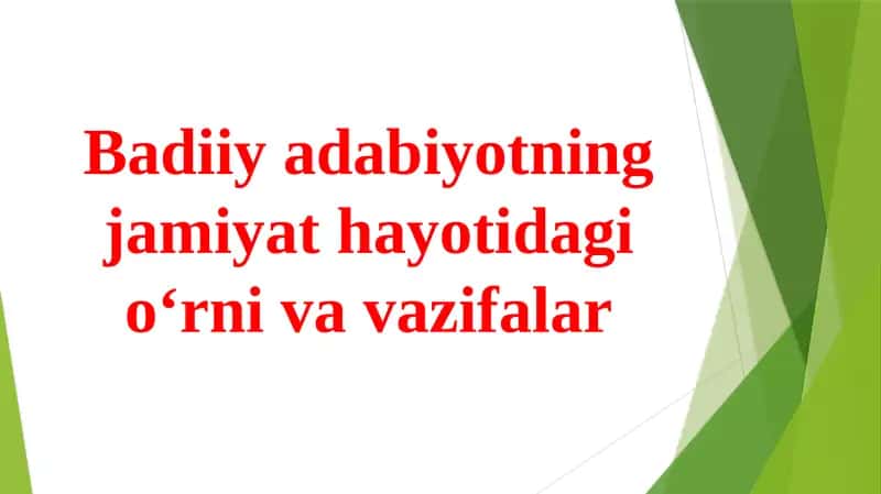Badiiy adabiyotning jamiyat hayotidagi oʻrni va vazifalar