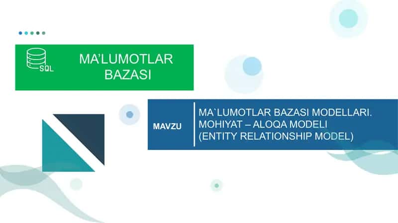MA`LUMOTLAR BAZASI MODELLARI.  MOHIYAT – ALOQA MODELI (ENTITY RELATIONSHIP MODEL)