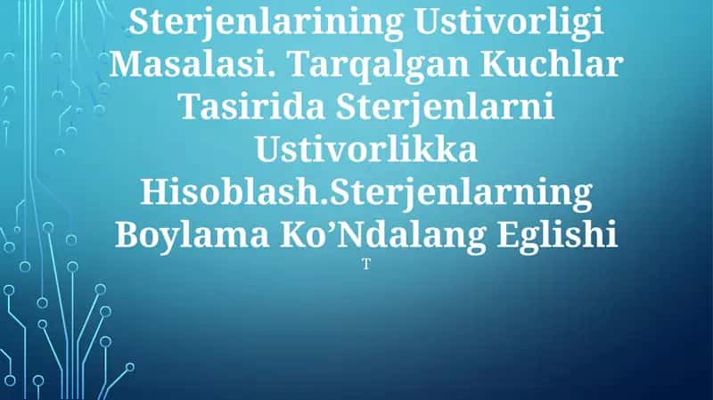 Sterjenlarning Boylama Eglishi Ozgaruvchan Kesin Sterjenlarining Ustivorligi Masalasi