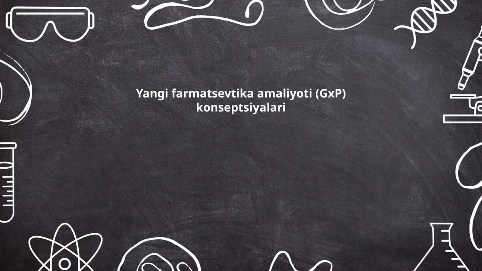 Yangi farmatsevtika amaliyoti (GxP) konseptsiyalari