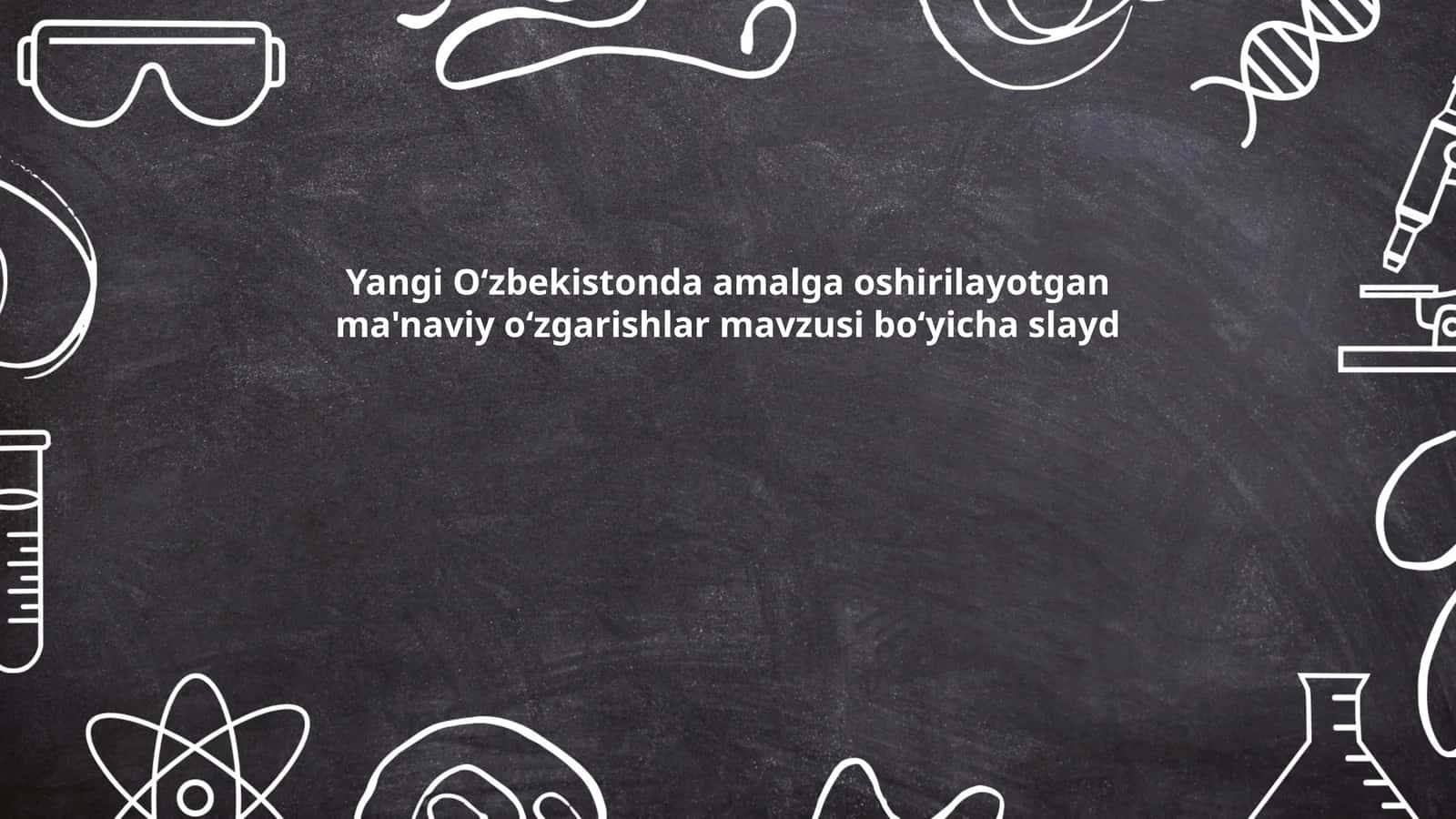Yangi Oʻzbekistonda amalga oshirilayotgan ma'naviy oʻzgarishlar mavzusi boʻyicha slayd