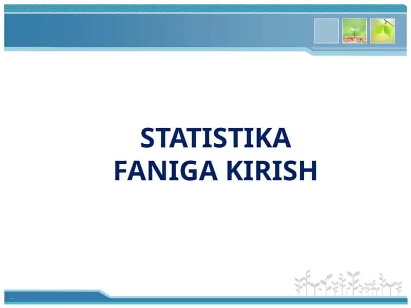 STATISTIKA FANIGA KIRISH