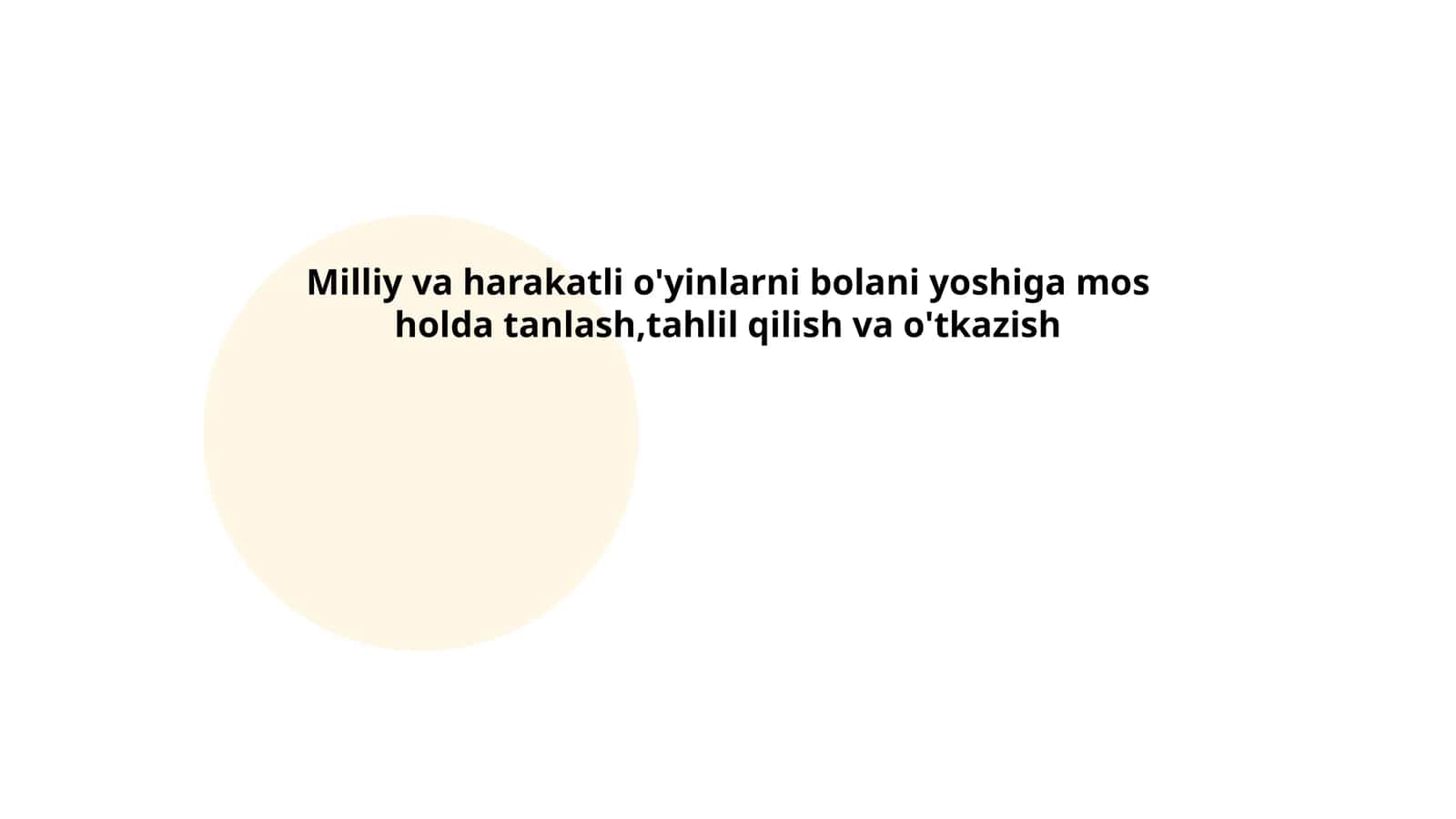Milliy va harakatli o'yinlarni bolani yoshiga mos holda tanlash,tahlil qilish va o'tkazish