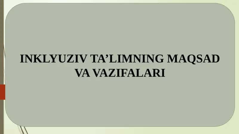INKLYUZIV TA’LIMNING MAQSAD VA VAZIFALARI