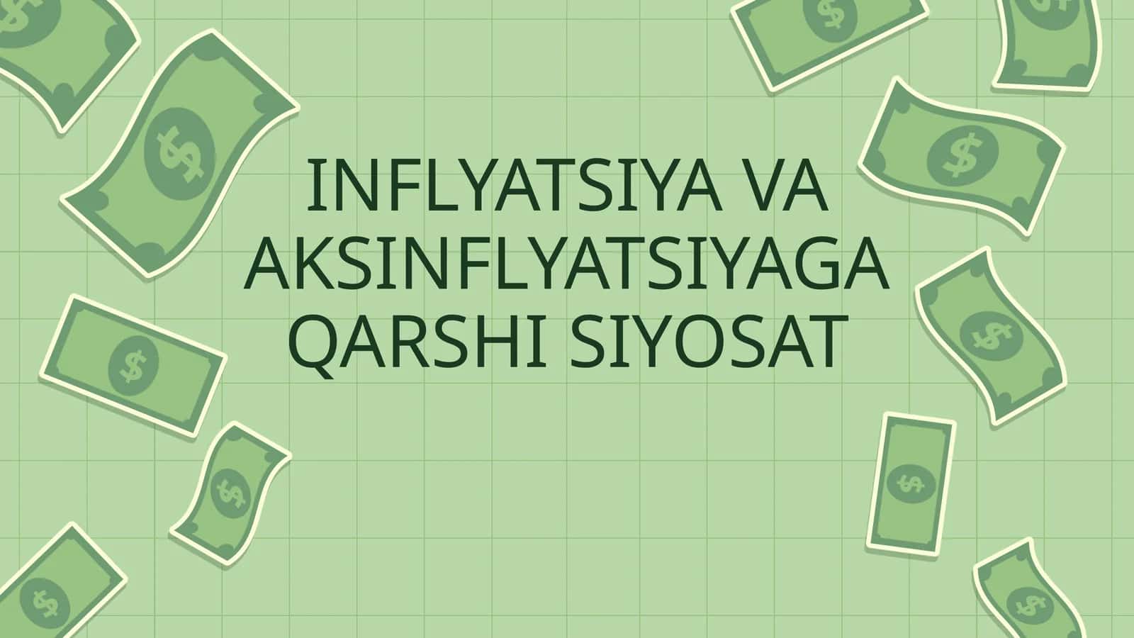 INFLYATSIYA VA AKSINFLYATSIYAGA QARSHI SIYOSAT