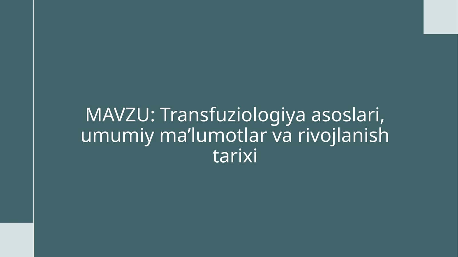 Transfuziologiya asoslari, umumiy ma’lumotlar va rivojlanishi tarixi