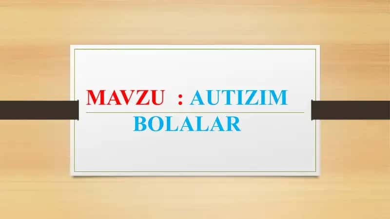 AUTIZIM BOLALAR