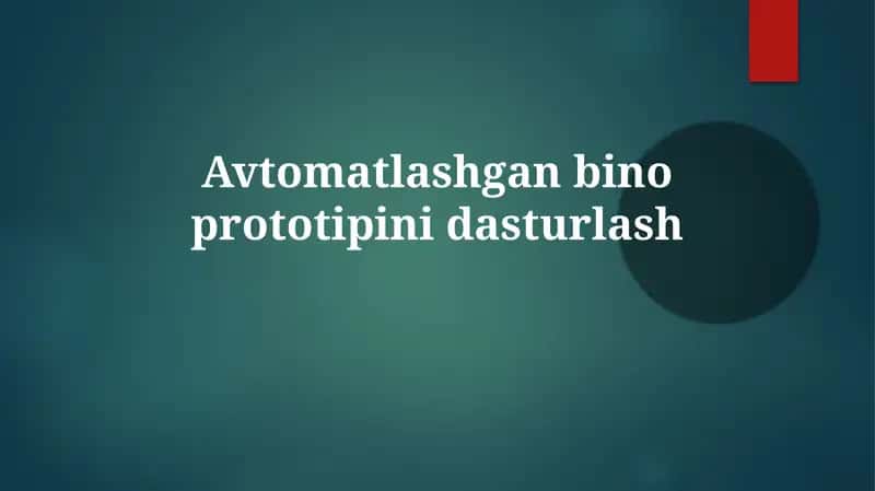 Avtomatlashgan bino prototipinidasturlash