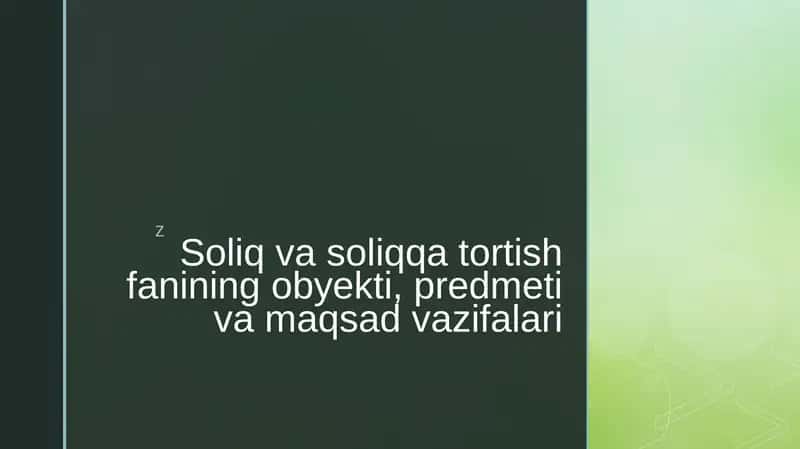 Soliq va soliqqa tortish fanining obyekti, predmeti va maqsad vazifalari