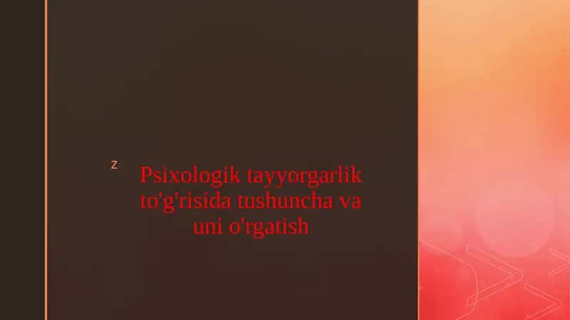 Psixologik tayyorgarlik to'g'risida tushuncha va uni o'rgatish