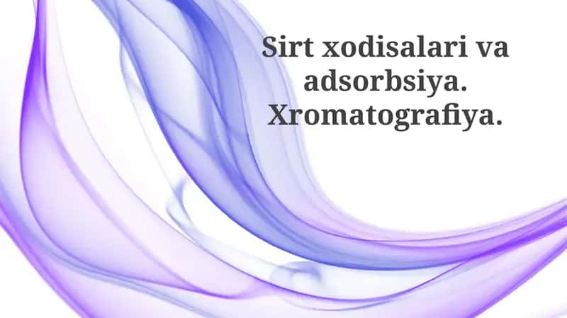 Sirt hodisalari va adsorbsiya asoslari
