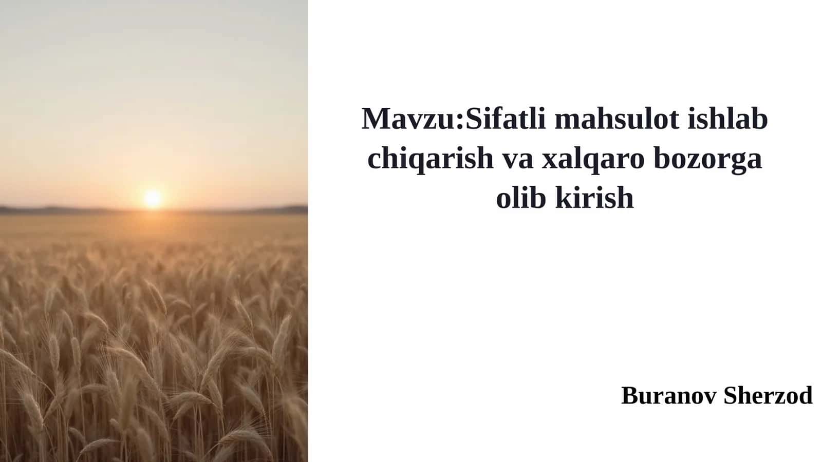 Sifatlimahsulot ishlab chiqarish va xalqaro bozorga olib kirish
