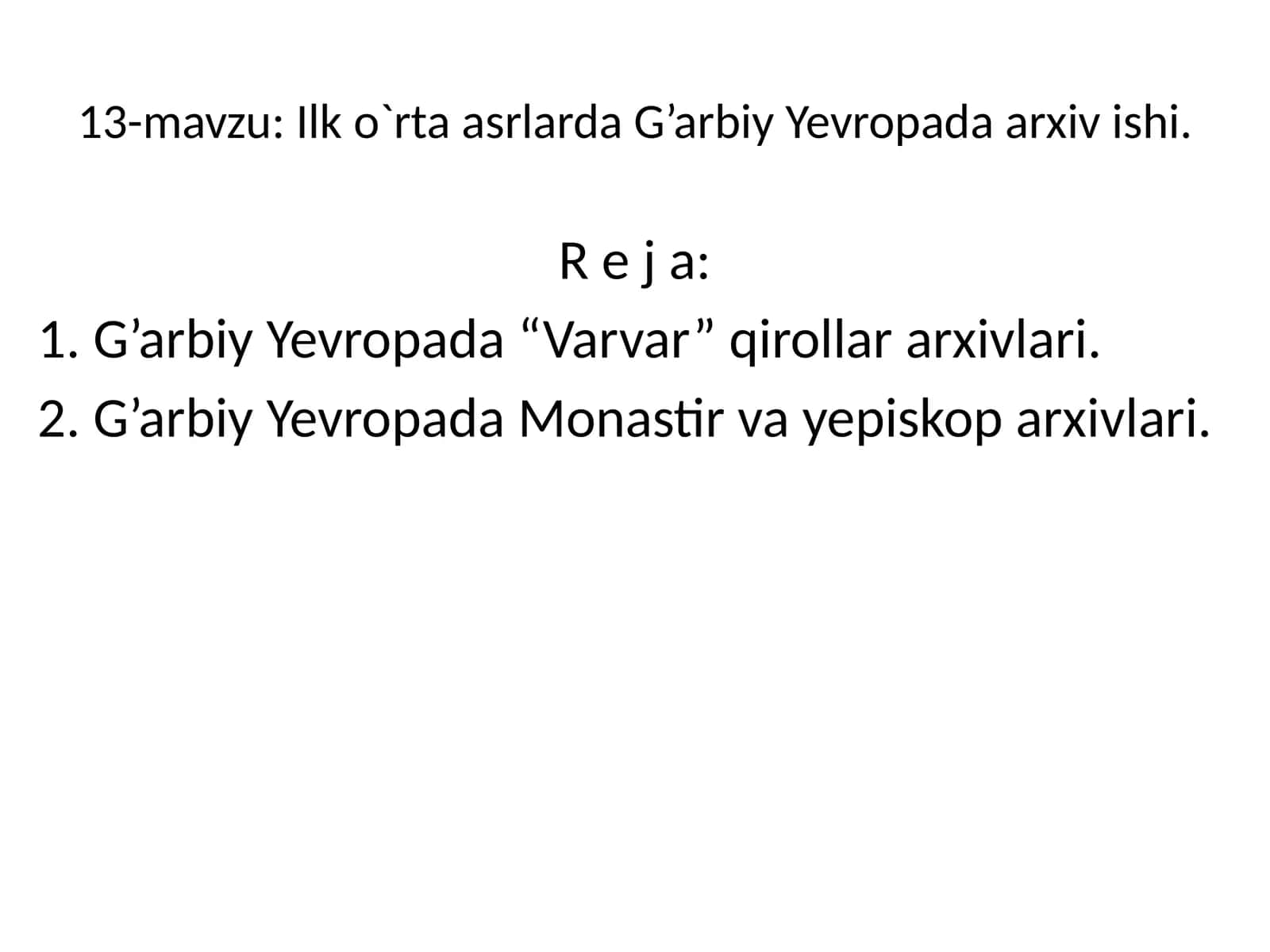 13-mavzu: Ilk o`rta asrlarda G’arbiy Yevropada arxiv ishi