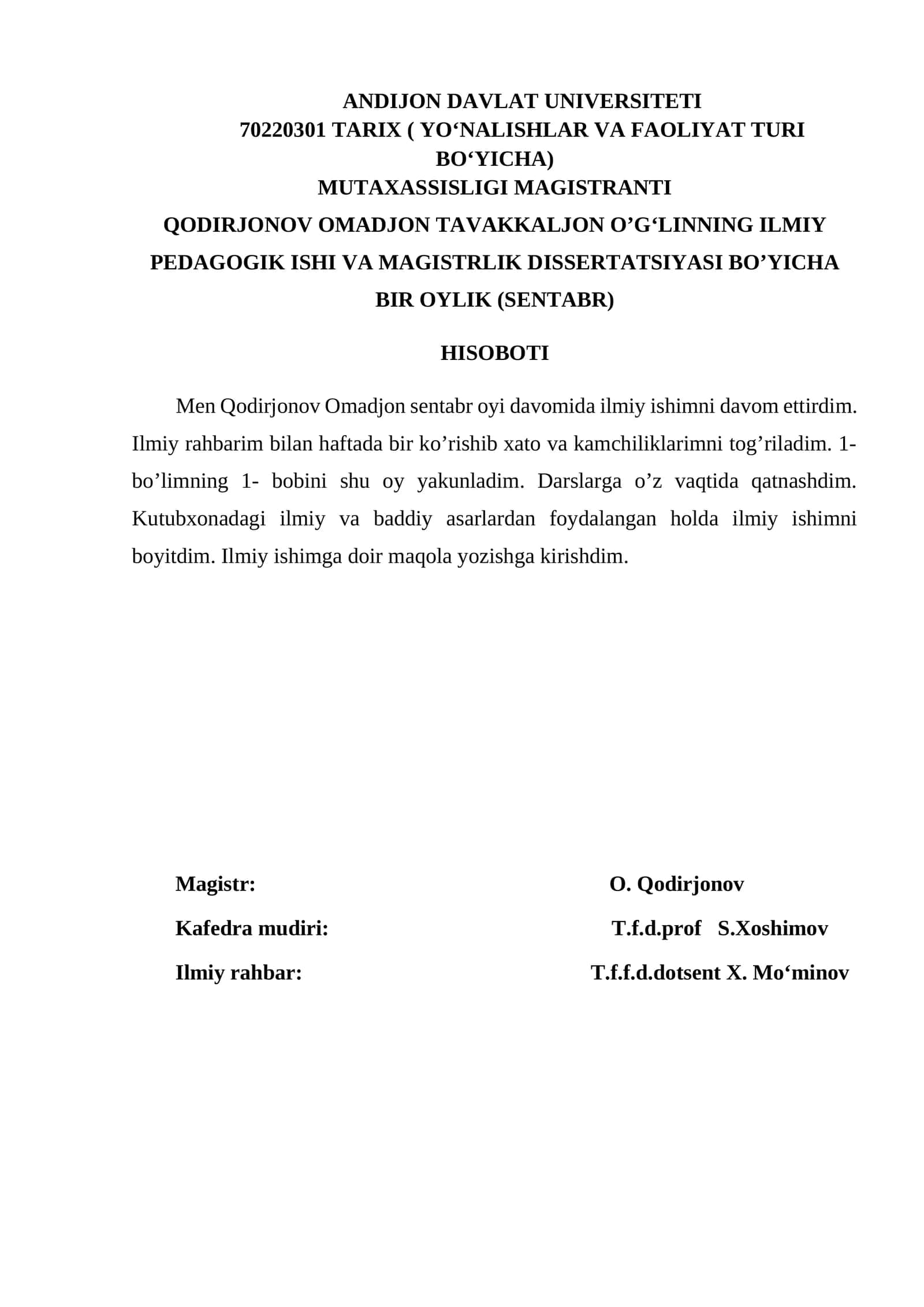 TARIX ( YO‘NALISHLAR VA FAOLIYAT TURI BO‘YICHA) MUTAXASSISLIGI MAGISTRANTI QODIRJONOV OMADJON TAVAKKALJON O’G‘LINNING ILMIY PEDAGOGIK ISHI VA MAGISTRLIK DISSERTATSIYASI BO’YICHA BIR OYLIK (SENTABR) HISOBOTI
