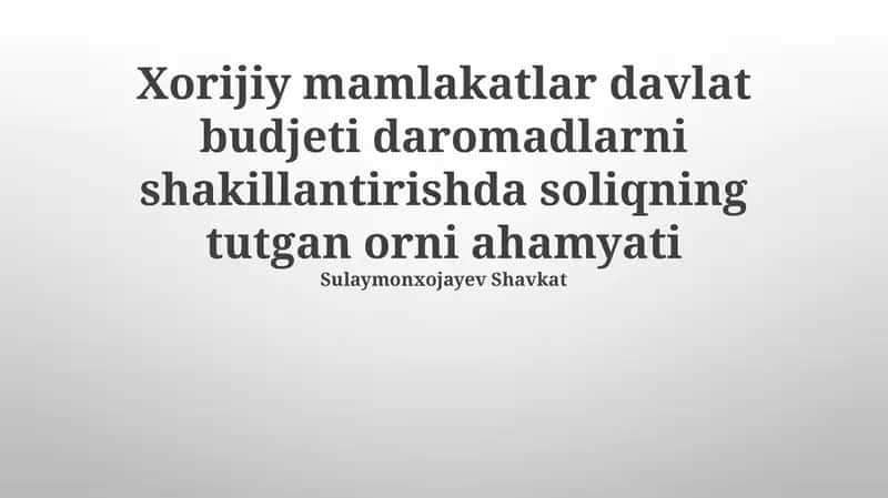 Chet el davlatlarining soliq tajribasi va saboqlari