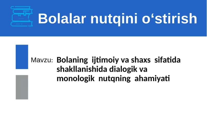 Bolaning ijtimoiy va shaxs sifatida shakllanishida dialogik va monologik nutqning ahamiyati