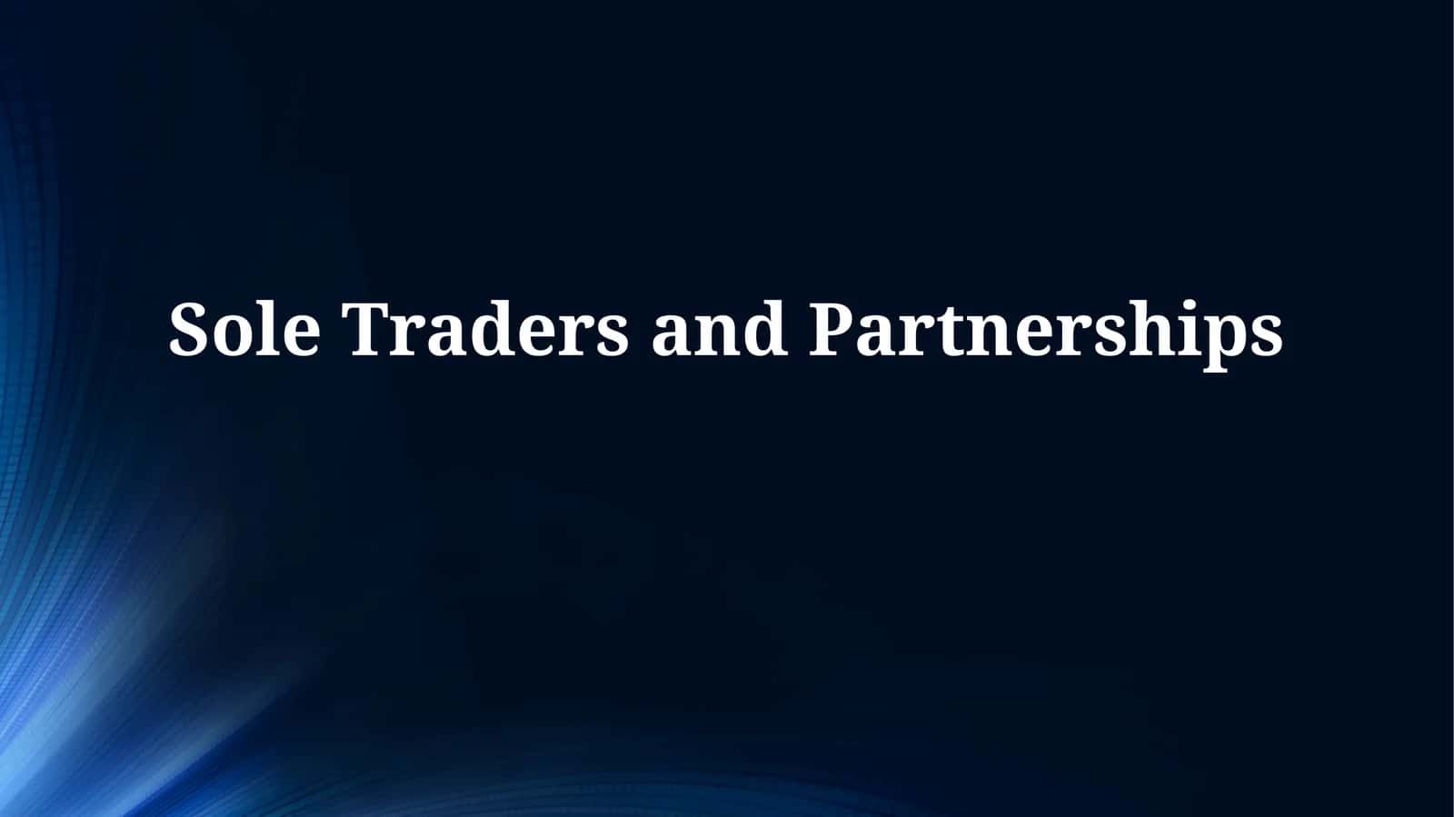 Sole Traders & Partnerships: An Overview