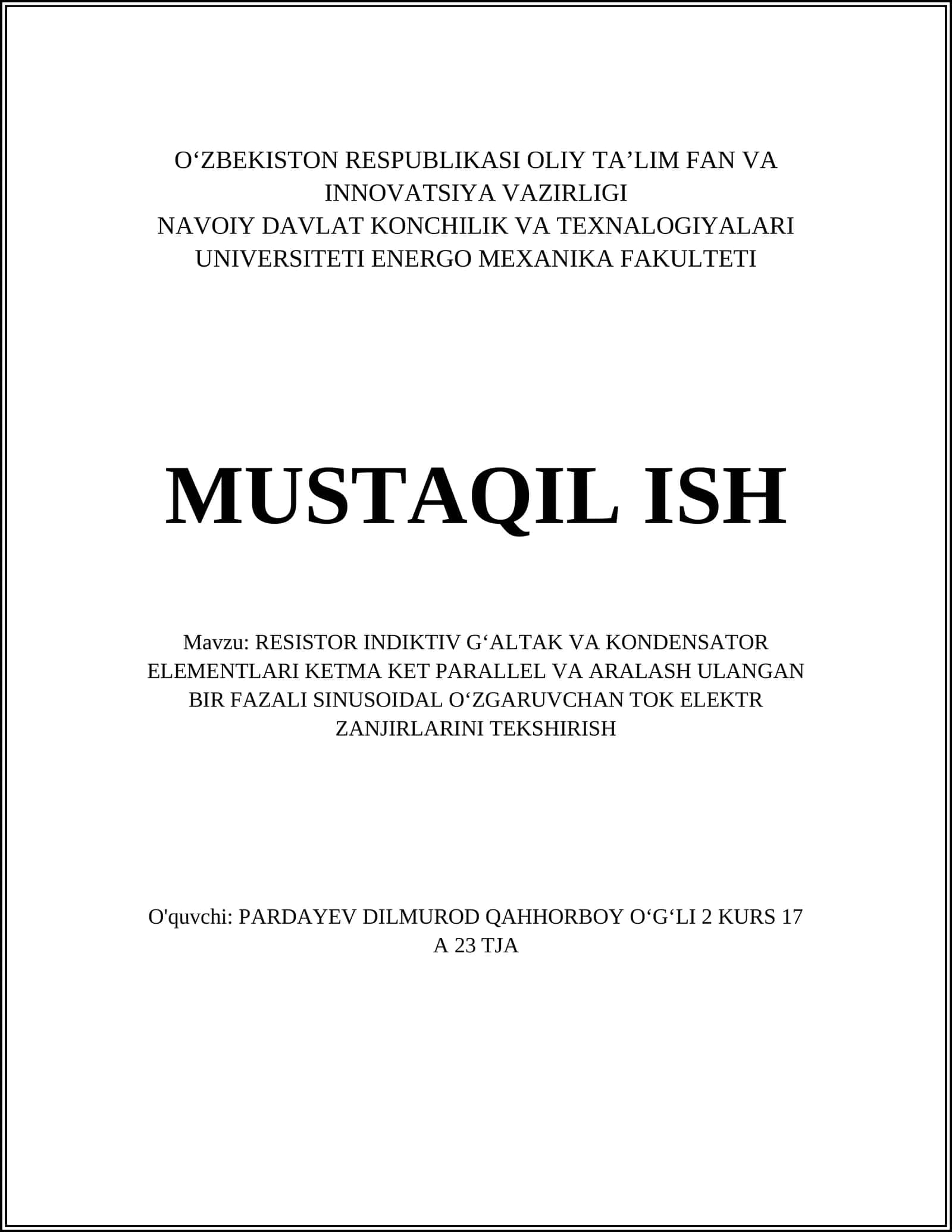 RESISTOR INDIKTIV GʻALTAK VA KONDENSATOR ELEMENTLARI KETMA KET PARALLEL VA ARALASH ULANGAN BIR FAZALI SINUSOIDAL OʻZGARUVCHAN TOK ELEKTR ZANJIRLARINI TEKSHIRISH