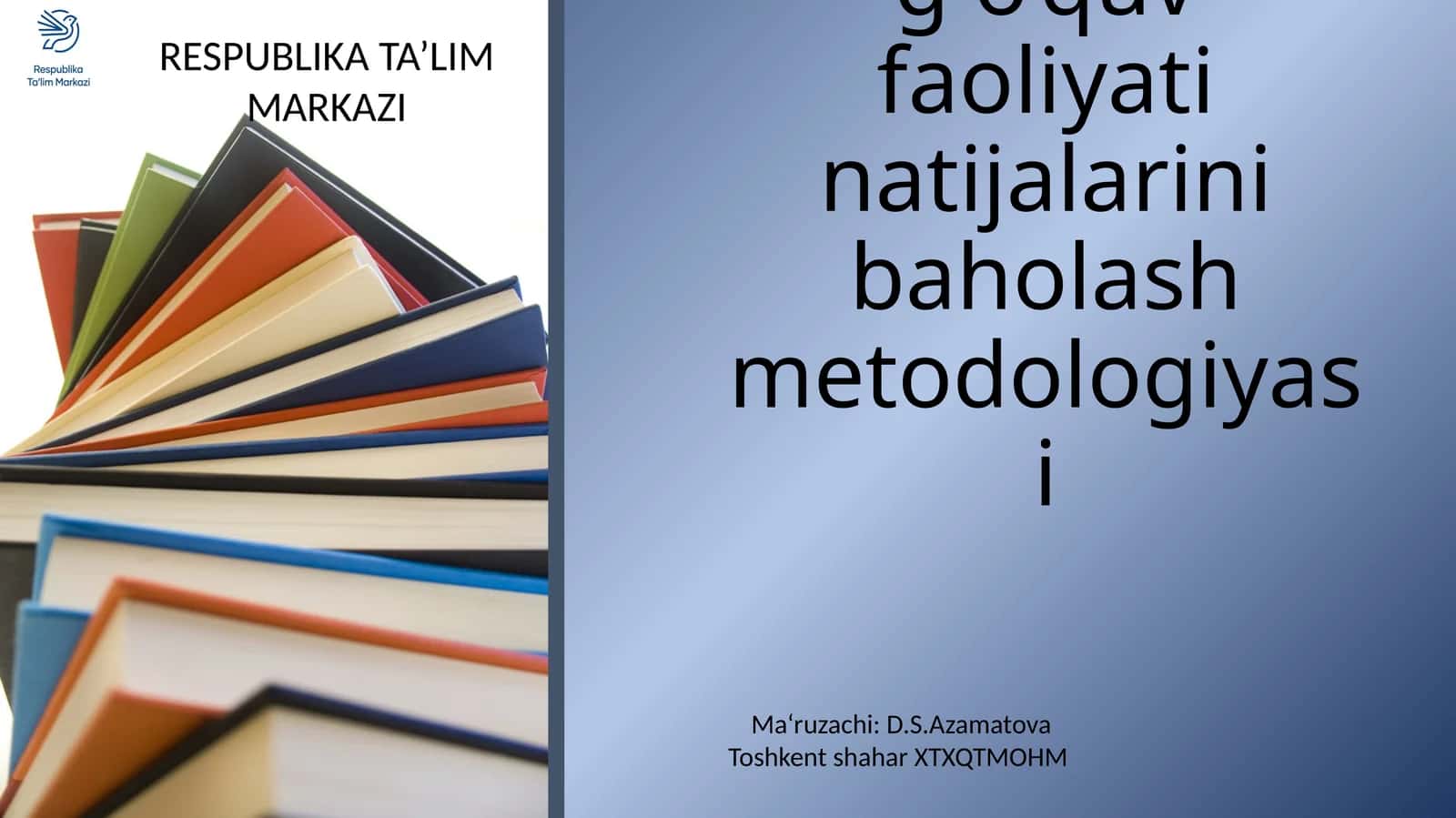 BAHOLASH: O‘quvchilarning o‘quv faoliyati natijalarinibaholash metodologiyasi